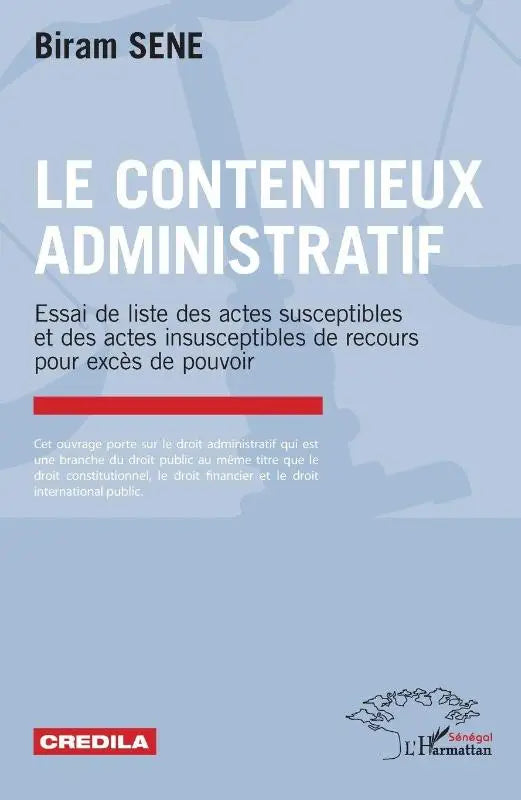 Le contentieux administratif - Essai de liste des actes susceptibles et des actes insusceptibles de recours pour excès de pouvoir