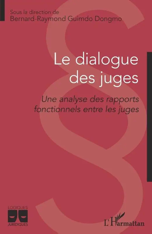 Le dialogue des juges - Une analyse des rapports fonctionnels entre les juges