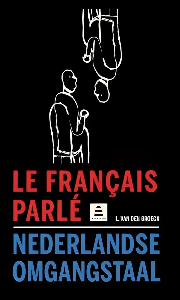 Le français parlé - nederlandse omgangstaal - le français parlé - nederlandse omgangstaal - boek