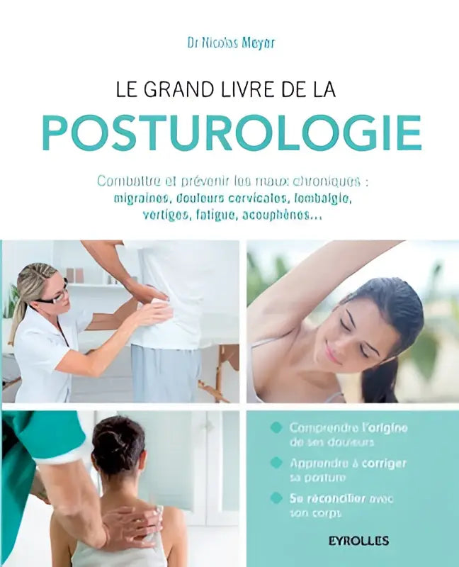 Cover van le grand livre de la posturologie door dr met focus op combattre les maux chroniques zoals migraine en douleurs