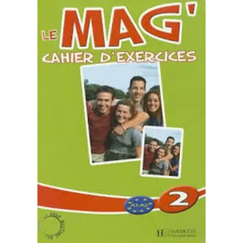Le mag’ 2 cahier d’exercices - le mag’ 2 cahier d’exercices - boek