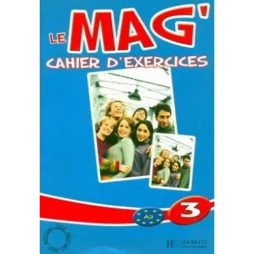 Le mag’ 3 cahier d’exercices - le mag’ 3 cahier d’exercices - boek