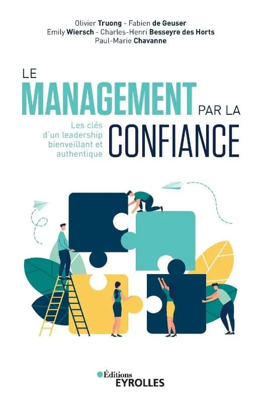 Le management par la confiance - Les cles d'un leadership bienveillant et authentique