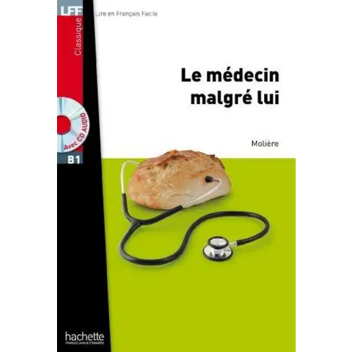 Le médecin malgré lui - le médecin malgré lui - boek