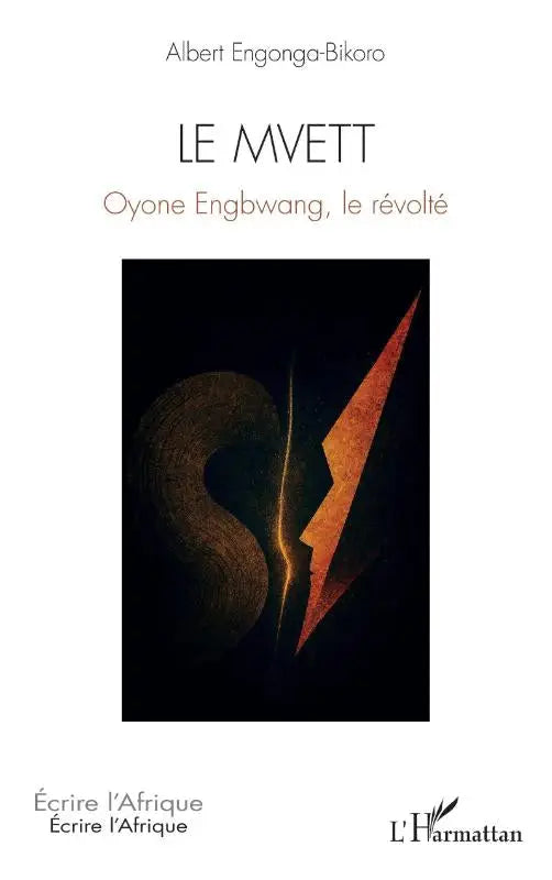Le Mvett - Oyone Engbwang, le révolté