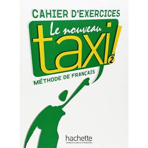 Le nouveau taxi! 2 cahier d’exercices - le nouveau taxi! 2 cahier d’exercices - boek