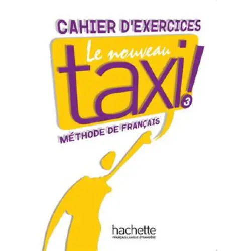Le nouveau taxi! 3 cahier d’exercices - le nouveau taxi! 3 cahier d’exercices - boek