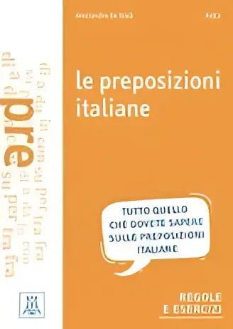 Le preposizioni italiane - grammatica esercizi giochi - le preposizioni italiane - grammatica, esercizi, giochi - boek