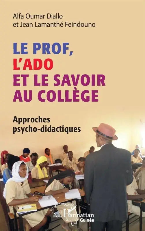Le prof, l'ado et le savoir au collège - Approches psycho-didactiques
