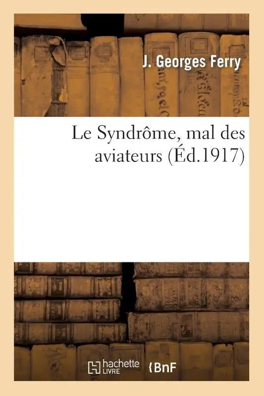 Le Syndrome, Mal Des Aviateurs