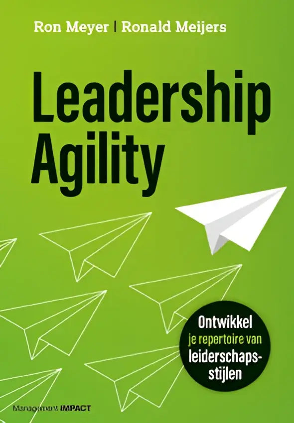 Groen boek over leadership agility door ron meyer en ronald meijers met witte papieren vliegtuigjes op de omslag