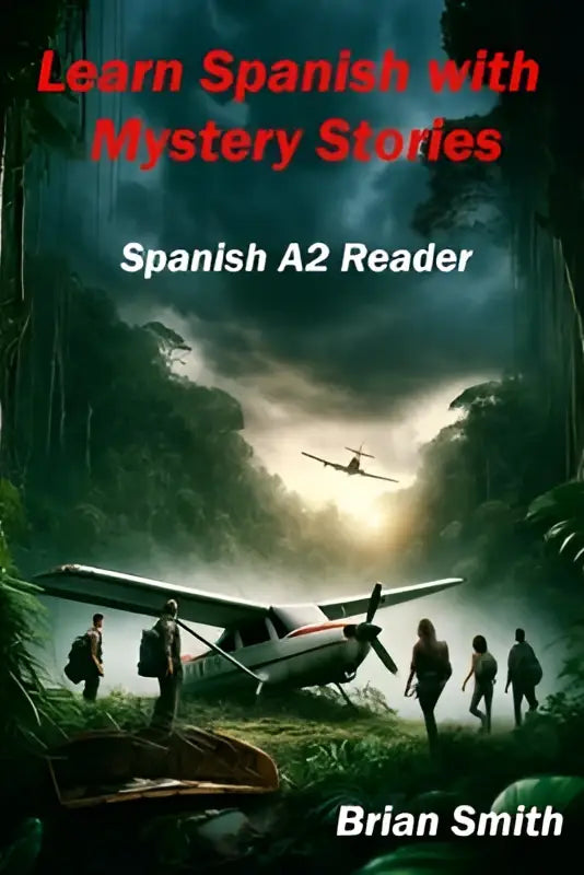Cover van learn spanish with mystery stories boek met dramatische jungle scène en vliegtuigwrak, spanish a2 reader