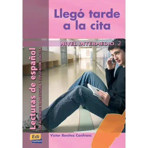 Lecturas de español - llegó tarde al la cita (nivel b2) - lecturas de español - llegó tarde al la cita (nivel b2) - boek