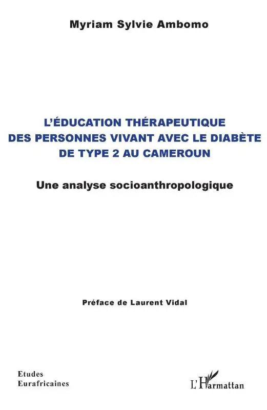 L'éducation thérapeutique des personne vivant avec le diabète de type 2 au Cameroun - Une analyse socioanthropologique