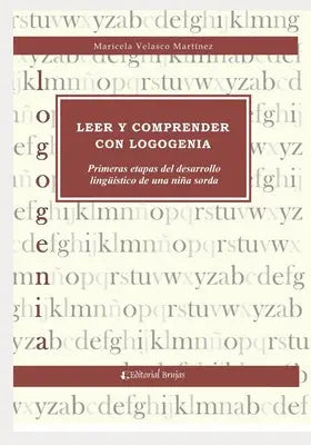 Leer y comprender con logogenia - Primeras etapas de desarrollo linguistico de una nina sorda