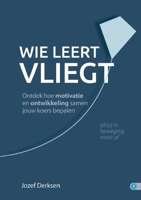 Blauw boek met witte tekst en lichtblauw vliegerontwerp over hoe motivatie en ontwikkeling helpen koers bepalen