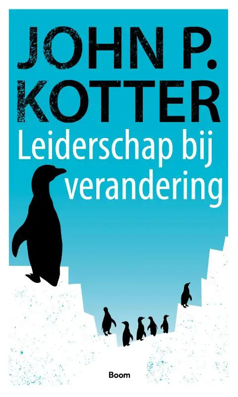 Boek cover leiderschap bij verandering met zwarte pinguïn silhouetten op blauwe achtergrond door koninklijke boom uitgevers