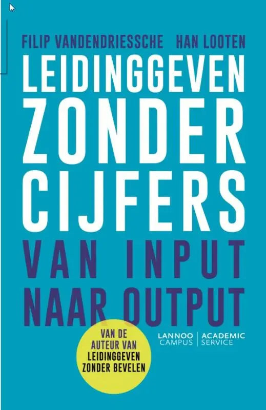Blauwe boekomslag met witte en donkerblauwe tekst van leidinggeven zonder cijfers van filip vandendriessche en han looten