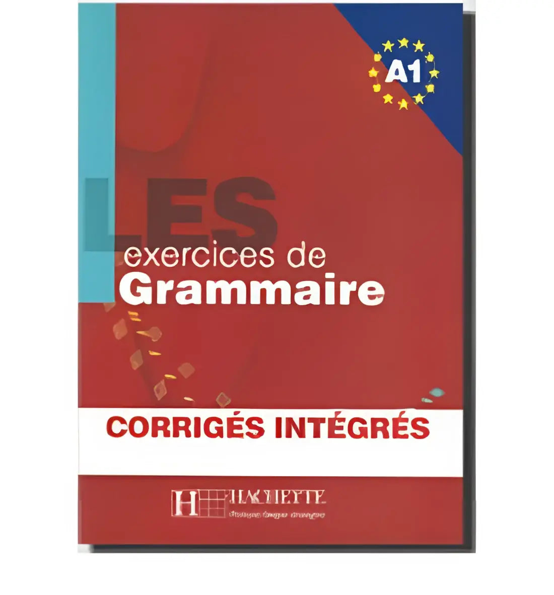 Les 500 exercices de grammaire a1 livre + corrigés intégrés - les 500 exercices de grammaire a1 livre + corrigés