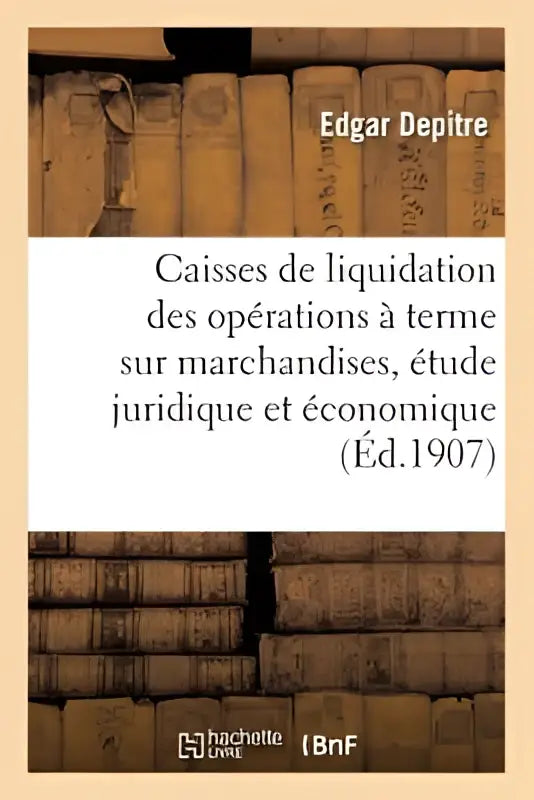 De boekomslag van studie over liquidation des operations a terme met beige achtergrond door edgar depitre