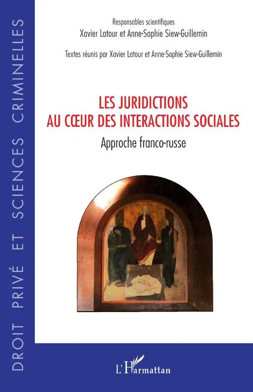 Les juridictions au coeur des interactions sociales - Approche franco-russe