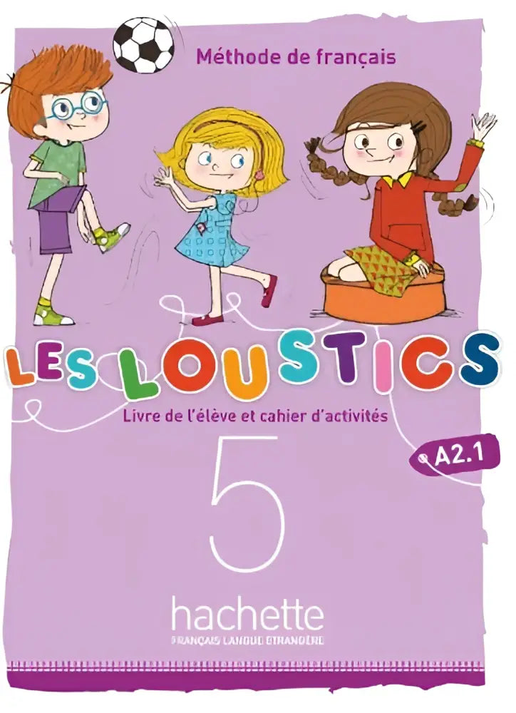 Purple-covered les loustics 5 french workbook by hachette featuring cartoon children playing soccer on the cover