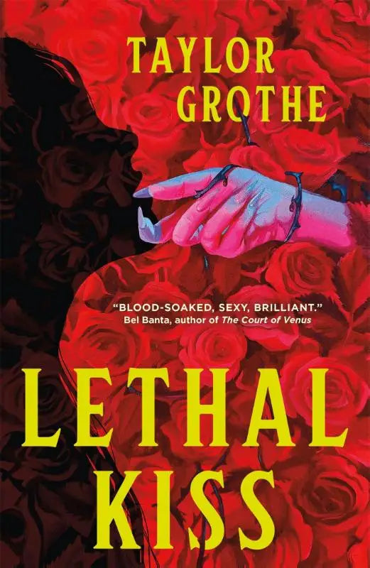 De boekcover van lethal kiss door taylor grothe toont gele tekst op een achtergrond van rode rozen en een gestileerde hand, pan macmillan