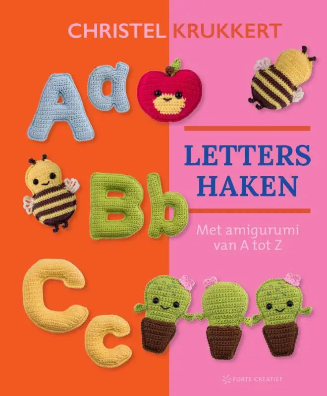 Letters haken - met amigurumi van A tot Z