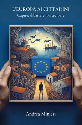 L'Europa AI Cittadini: Capire, dibattere, partecipare
