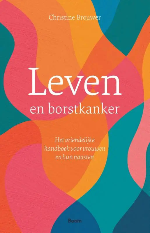 Vibrante abstracte cover van het vriendelijke handboek leven en borstkanker door christine brouwer met oranje en roze tinten