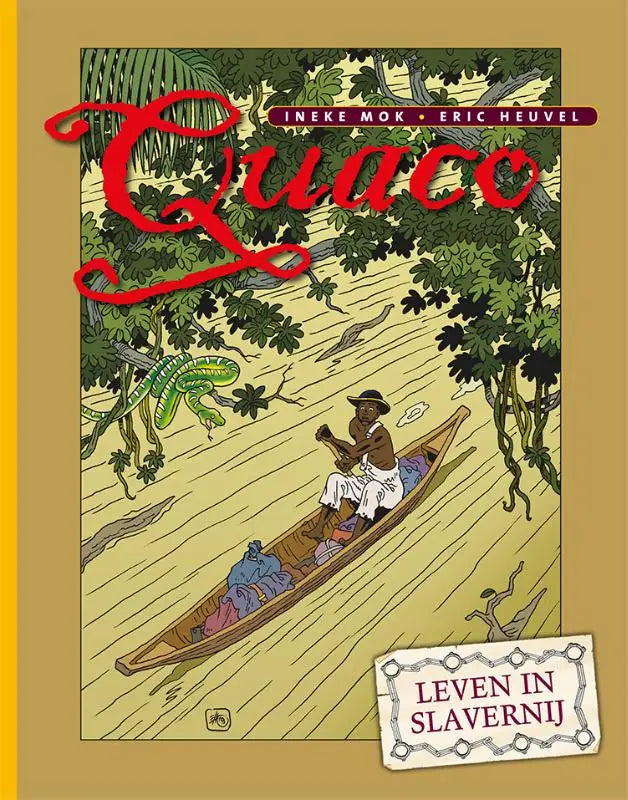 Cover van de geschiedkundige strip quaco door ineke mok en eric heuvel met man in witte kleding in houten kano