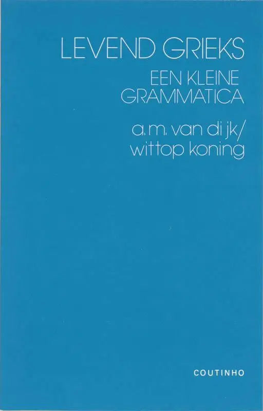 Levend grieks - een kleine grammatica - levend grieks - een kleine grammatica - boek