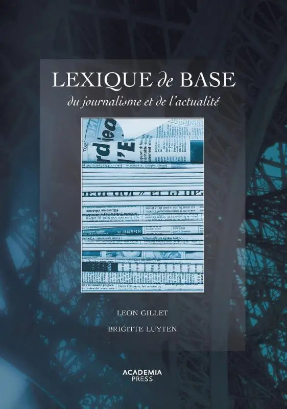 De boekcover van lexique de base du journalisme en de actualiteit door leon gillet en brigitte luyten van academia press