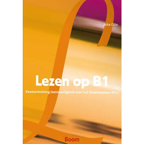 Lezen op b1 (herziene editie) - examentraining leesvaardigheid voor het staatsexamen nt2 i - lezen op b1 (herziene