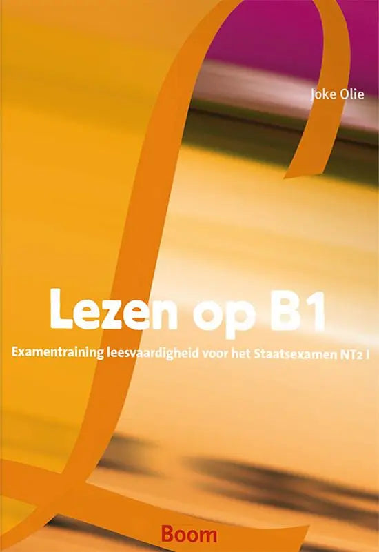 Lezen op b1 (herziene editie) - examentraining leesvaardigheid voor het staatsexamen nt2 i - lezen op b1 (herziene