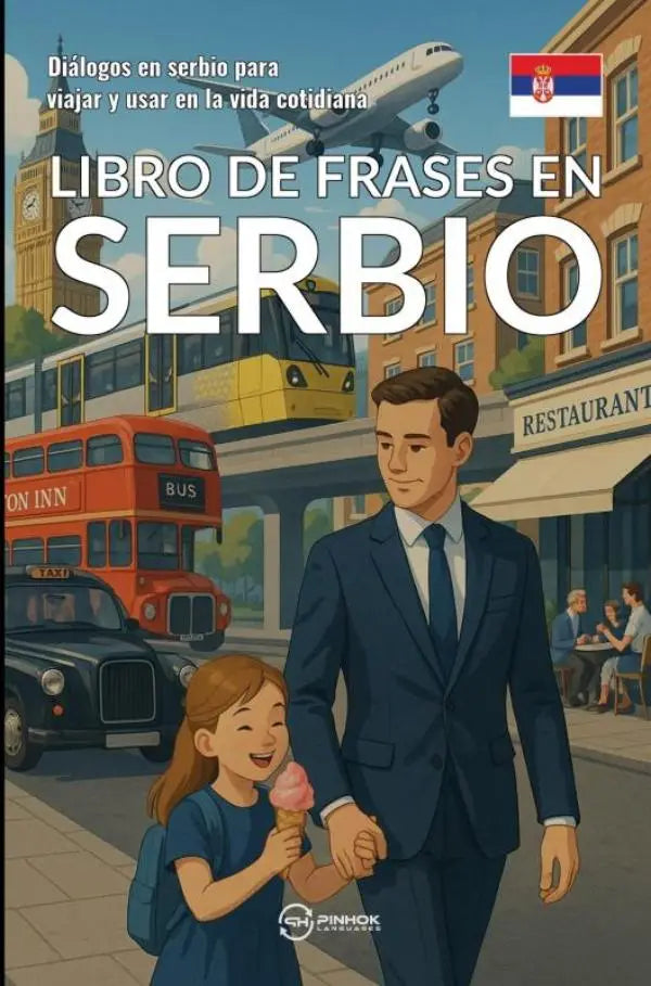 Een kleurrijke illustratieve boekcover van libro de frases en serbio met een man en meisje hand in hand voor een stedelijke achtergrond met Big Ben, ideaal voor serbio para viajar
