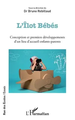 L'Îlot Bébés: Conception et premiers développements d'un lieu d'accueil enfants-parents