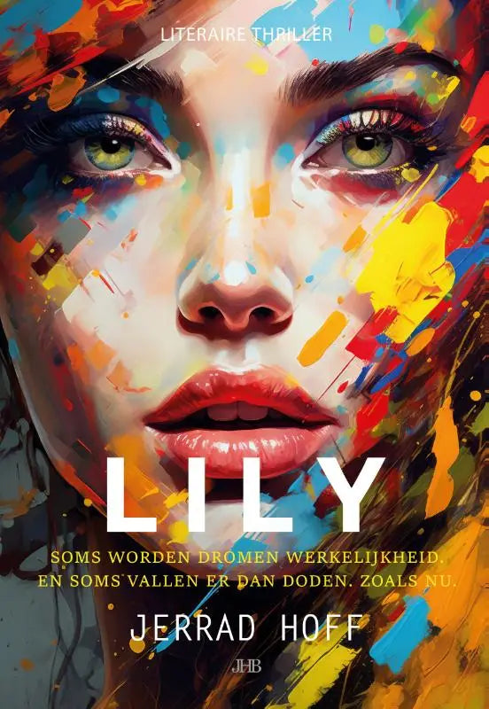 Vibrante abstract geschilderde boekomslag van Lily met vrouwelijk gezicht en kleurrijke penseelstreken voor dromen werkelijkheid