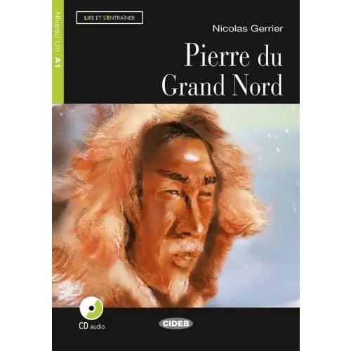 Lire et s’entraîner a1: pierre du grand nord livre + cd audio - lire et s’entraîner a1: pierre du grand nord livre + cd