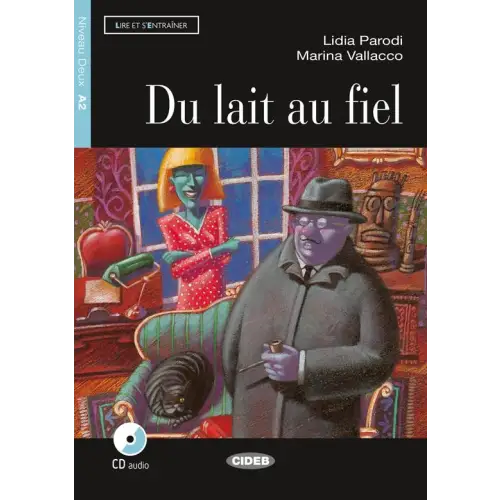 Lire et s’entraîner a2: du lait au fiel livre + cd audio - lire et s’entraîner a2: du lait au fiel livre + cd audio