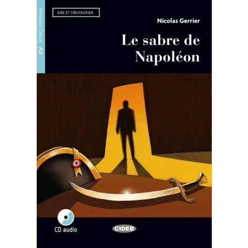 Lire et s’entraîner a2: le sabre de napoléon livre + cd audio - lire et s’entraîner a2: le sabre de napoléon livre + cd