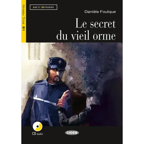 Lire et s’entraîner b1: le secret du vieil orme livre + cd audio - lire et s’entraîner b1: le secret du vieil orme