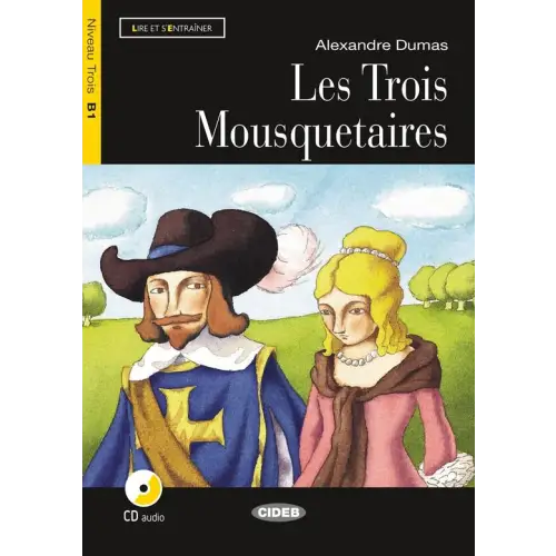 Lire et s’entraîner b1: les trois mousquetaires livre + cd audio - lire et s’entraîner b1: les trois mousquetaires
