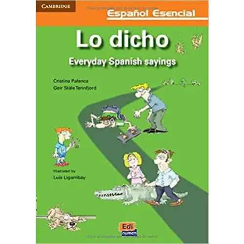 Lo dicho - everyday spanish sayings / los dichos del día a día - lo dicho - everyday spanish sayings / los dichos del