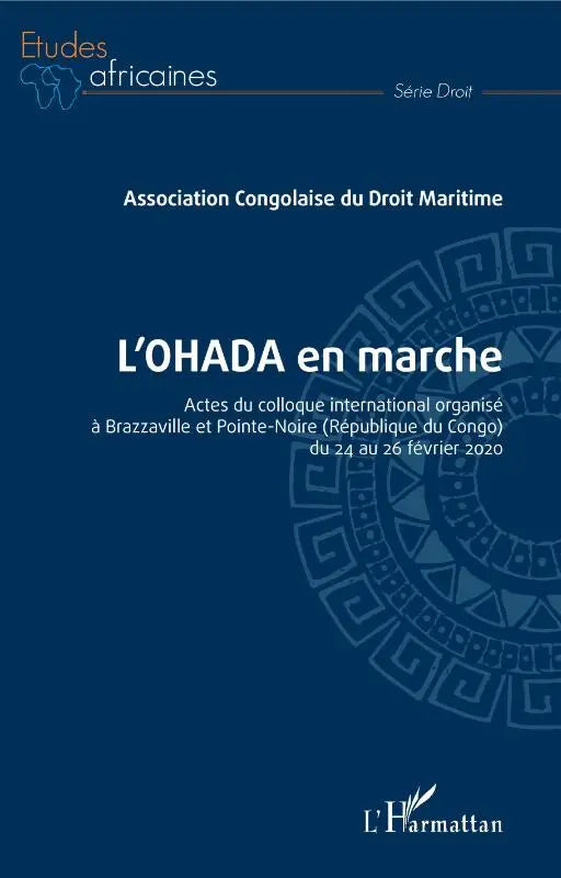 L'OHADA en marche - Actes du colloque international organisé à Brazzaville et Pointe-Noire (République du Congo) du 24 au 26 février 2020
