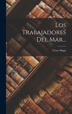 Los Trabajadores Del Mar...