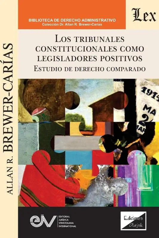 LOS TRIBUNALES CONSTITUCIONALES COMO LEGISLADORES POSITIVOS EN EL DERECHO COMPARADO