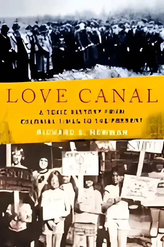 Zwart-witte boekcover love canal van richard e over gevaarlijk afval en milieurechtvaardigheid door de tijd heen