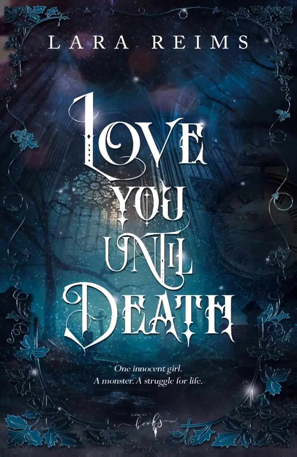 De boekcover van love you until death door lara reims toont witte sierlijke letters op een blauwgroene achtergrond met bloemen, hamley books