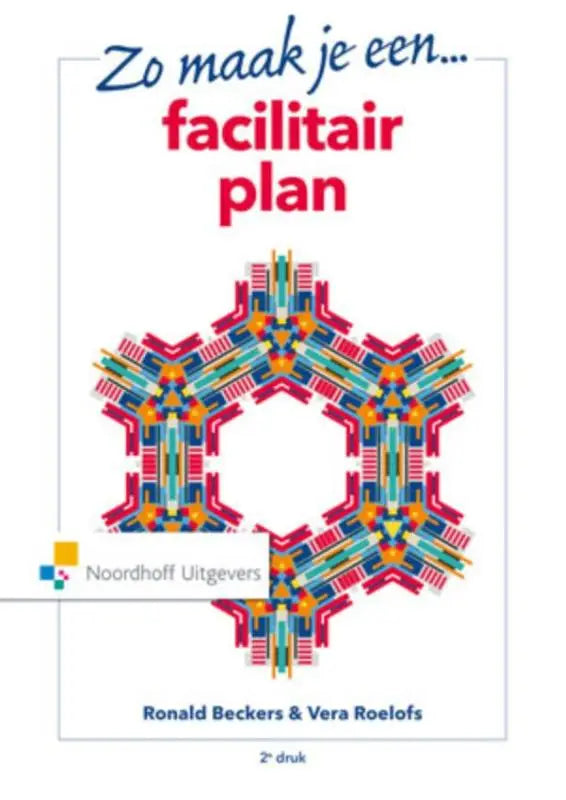Kleurrijke boekcover met geometrisch patroon voor facilitair plan door ronald beckers en vera roelofs